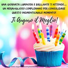 Una Giornata Luminosa E Brillante Ti Attende Un Meraviglioso Compleanno Per Consolidare Questo Indimentic Buon Compleanno Compleanno Auguri Di Buon Compleanno