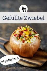 Gefullte Zwiebeln Mit Herzhaftem Bergkase Gefullte Zwiebeln Rezepte Hauptspeise