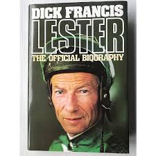 Lester: The Official Biography: Amazon.co.uk: Francis, Dick: 9780718112554:  Books