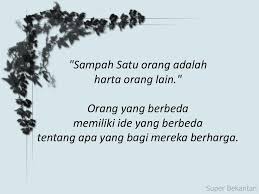 Setiap omongan yang anda ucapkan. 33 Kata Kata Mutiara Tentang Sampah Kata Mutiara