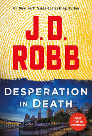 DESPERATION IN DEATH #55 hc by J.D. Robb (Released 09/06/2022) | TURN THE  PAGE BOOKSTORE