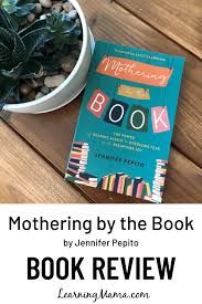 Mothering by the Book by Jennifer Pepito - Learning Mama