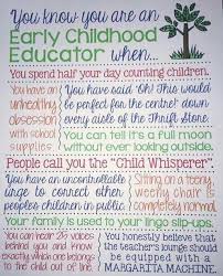 You Know You Are An Early Childhood Educator When Early Childhood Education Quotes Preschool Teacher Quotes Early Childhood Quotes