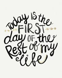It S The First Day Of The Rest Of Your Life Lyrics Today Is The First Day Of The Rest Of Your Life Art Print By Pom Graphic Design Society6 Art Prints Quotes One Day Quotes My Life Quotes
