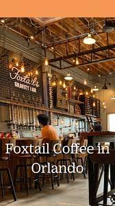 Foxtail Coffee In Orlando Pinterest