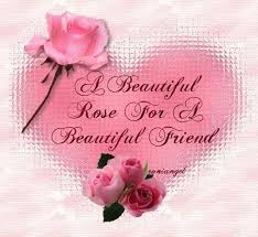 A Beautiful Rose For A Beautiful Friend Pink Friends Rose Friend Quote Thinking Of You Friend Good Morning Love Messages Beautiful Roses Special Friend Quotes