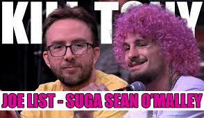 KILL TONY #632 Suga Sean O'Malley, Joe List, Kam Patterson, Paul Deemer, D  Madness, Michael A. Gonzales, Hans Kim, William Montgomery, Jon Deas,  Matthew Muehling, Joe White, Kristie Nova, Yoni, Tony Hinchcliffe,