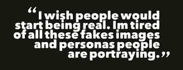 Being real and authentic is important in almost all aspects of life. 30 Best Quotes About Fake People Enkiquotes