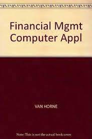 The mission of financial machine learning 2. Financial Management Computer Applications Van Horne James C 9780133171402 Amazon Com Books