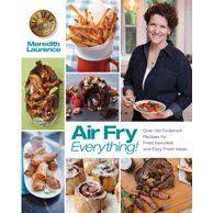 The Air Fryer Bible Cookbook More Than 200 Healthier Recipes For Your Favorite Foods Walmart Com Air Fry Everything Fool Proof Recipes Air Fryer Recipes