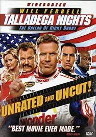I just want to take time to say thank you for my family: Amazon Com Talladega Nights The Ballad Of Ricky Bobby Unrated Widescreen Edition Will Ferrell Sacha Baron Cohen Adam Mckay Movies Tv