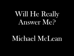 Will He Really Answer Me Youtube