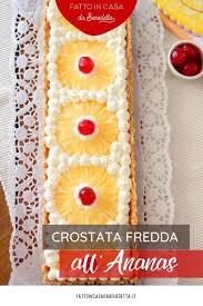 Crostata Fredda All Ananas Fatto In Casa Da Benedetta Dolci Ricette Dolci Dolci Senza Cottura