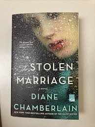 The Stolen Marriage : A Novel by Diane Chamberlain (2018, Trade Paperback)