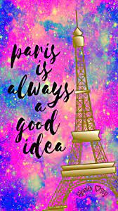 Paris Always A Good Idea Galaxy Wallpaper Androidwallpaper Iphonewallpaper Wallpaper Galaxy Sparkle Glitter Lockscreen Pretty Cute Girly Paris Eiffe