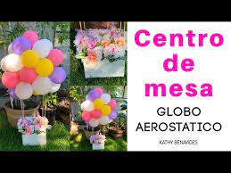 See more of centros de mesa, decoración de globos on facebook. Globo Aerostatico Centro De Mesa Con Globos Hot Air Ballon Centerpiece By Kathy Benavides Youtube