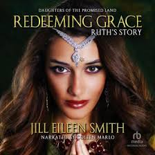 Listen Free to Redeeming Grace: Ruth's Story by Jill Eileen Smith with a  Free Trial.