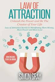 Other known authors are joseph murphy, napoleon hill and wallace.d.wattle. 9781511597449 Law Of Attraction Unleash The Power And Be The Creator Of Your Life Law Of