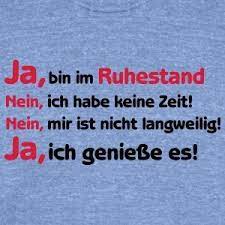 Geburtstag eines mannes eintreffen, ist man meist froh, dass es bald in rente geht. Shirt Ja Ich Bin Im Ruhestand Rente Pension T Shirts Unisex Tri Blend T Shirt Von American Apparel Coole Spruche Spruche Zum Ruhestand Aufmunternde Spruche