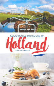 Lekker Radeln Rad Fahren Und Schlemmen In Holland Holland Radtour Ferien In Holland