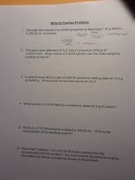It was found that 13.01 ml of this solution was needed to reach the stoichiometric point in a titration of 29.7 ml of a nitric. Molarity Practice Problems 1 Calculate The Molarity Chegg Com