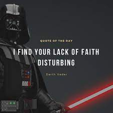Hand written quote using watercolors. I Find Your Lack Of Faith Disturbing Darth Vader Starwars Darthvader Quoteoftheday Quote Regram Via Greatgearstore Darth Vader Darth I Found You