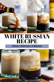 See How To Make A Classic White Russian Cocktail Using Just Three Simple Ingredients And A Few Quick Minute In 2020 Russian Recipes White Russian White Russian Recipes