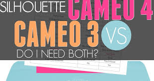 Silhouette Cameo 3 Vs Cameo 4 Do I Need Both Comparison