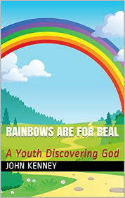 Rainbows Are For Real A Youth Discovering God Kindle Edition By Kenney John Children Kindle Ebooks Amazon Com Looking up into the night sky, stunned photographer ken rotberg realised he had seen something special when he captured these amazing pictures of a rare weather phenomenon known as a 'fire rainbow cloud', which appeared. rainbows are for real a youth discovering god