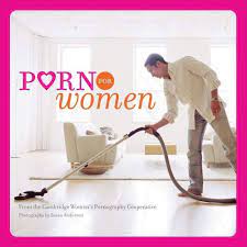 Porn for Women: Porn for Women : (Funny Books for Women, Books for Women  with Pictures) (Paperback) 