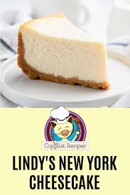 Lindy S Cheesecake This Is A Traditional New York City Cheesecake Recipe In 2020 Cheesecake Recipes Classic Homemade Cheesecake Cheesecake Recipes