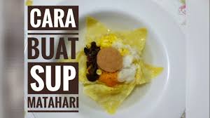 Berikut ini adalah resep sop matahari khas kota solo. Cara Membuat Sup Matahari Gampang Bikin Sendiri Pasti Bisa Youtube