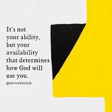 It S Not Your Ability But Your Availability That Determines How God Will Use You Steven Furtick Quotes Trust God Christian Love