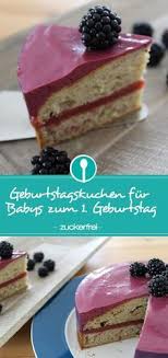 Geburtstagskuchen Zum 1 Geburtstag Rezept Ohne Zucker Zuckerfreier Kuchen Zuckerfreie Rezepte Baby Kuchen