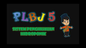 Soal plbj kelas 5 k13 yang bisa bapakibu guru unduh secara gratis dengan menekan tombol download. Sistem Penghijauan Hidroponik Plbj Kelas 5 Youtube