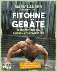 Probieren sie diese fitnessübungen für zuhause aus, wenn sie keine zeit oder keine lust haben, ein fitnessstudio zu besuchen. Fit Ohne Gerate Von Mark Lauren Buch Thalia