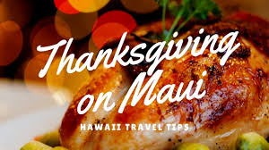 Check spelling or type a new query. Hawaii Travel Tips Thanksgiving On Maui