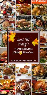 Our catering team will work with you to make your event truly delicious, memorable, and effortless. Best 30 Craig S Thanksgiving Dinner In A Can Best Diet And Healthy Recipes Ever Recipes Collection