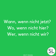 Bist vielleicht bereits bei mein zdf angemeldet? Wann Wenn Nicht Jetzt Wo Wenn Nicht Hier Wer Wenn Nicht Wir Von John F Kennedy Nachdenkliche Spruche Inspirierende Zitate Und Spruche Aufmunternde Spruche