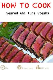 Seared Ahi Tuna Steaks Recipe Recipe Seared Tuna Recipe Ahi Tuna Steak Tuna Steak Recipes