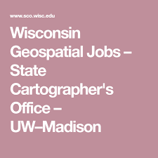 Wisconsin Geospatial Jobs State Cartographer S Office Uw Madison Uw Madison Cartographer Job Posting