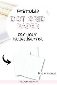 free printable dot grid paper for bullet journal saturdaygift