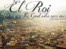 El Roi The God Who Sees Me Genesis 16 13 Haagar In The Wilderness Names Of God Paris Skyline God