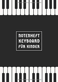 Spanisch teclado ‚tastatur', tecla, deutsch ‚taste', englisch keyboard), auch tastatur oder manual / pedal. Notenheft Keyboard Fur Kinder Din A4 100 Seiten Blanko Noten Fur Klavier Keyboard Notenheft Keyboard Anfanger Kinder Noten Lernen Keyboard German Edition Muzzainko Svgn 9798644047888 Amazon Com Books