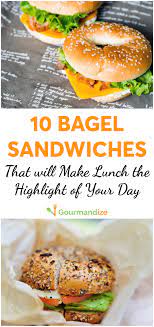 10 Bagel Sandwiches That Will Make Lunch The Highlight Of Your Day Making Lunch Bagel Sandwich Bagel Fillings