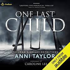 2020, mystery and thriller, 1h 55m. Amazon Com One Last Child Tallman S Valley Detectives Book 1 Audible Audio Edition Anni Taylor Caroline Lee Podium Audio Audible Audiobooks