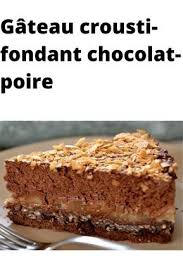 Gateau Crousti Fondant Chocolat Poire Fondant Chocolat Poire Gateaux Et Desserts Gateau Au Poire