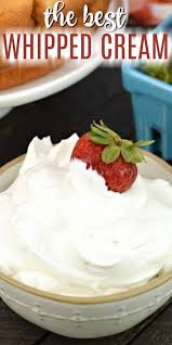 Learn How To Make Whipped Cream With This Easy Versatile Homemade Whipped Cream Recipe 3 Simple Homemade Whipped Cream Recipe Homemade Whipped Cream Desserts