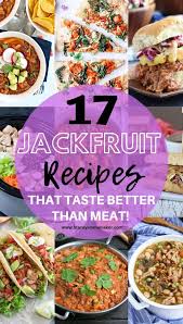 17 Jackfruit Recipes That Taste Better Than Meat Jackfruit Recipes Vegan Meat Substitutes Jackfruit Dishes