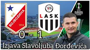 Live stream na tv tipsport. Vojvodina Lask 0 1 Izjava Trenera Slavoljuba Ä'orÄ'evica Liga Konferencija Youtube